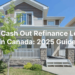 8 Best Cash Out Refinance Lenders in Canada: 2025 Guide ...